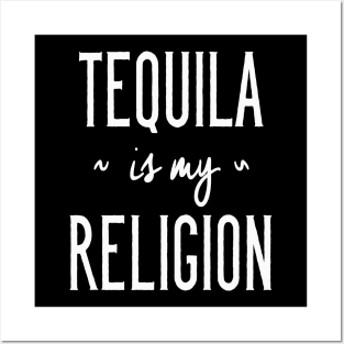 Tequila Is My Religion Posters and Art